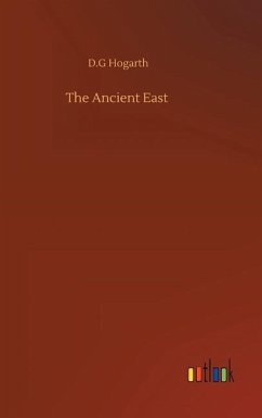 The Ancient East - Hogarth, D. G