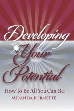 Developing Your Potential: How To Be All You Can Be - Burnette, Miranda