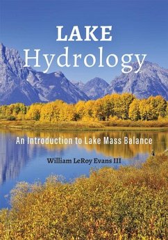 Lake Hydrology: An Introduction to Lake Mass Balance - Evans III, William Leroy
