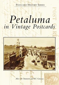 Petaluma in Vintage Postcards - Ommeren, Alice van; Greaney, Kc