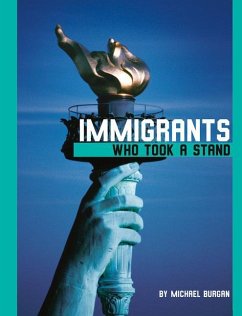 Immigrants Who Took a Stand - Burgan, Michael