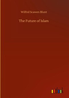 The Future of Islam - Blunt, Wilfrid Scawen