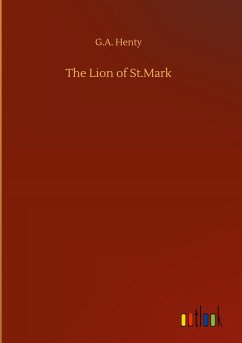 The Lion of St.Mark - Henty, G. A.