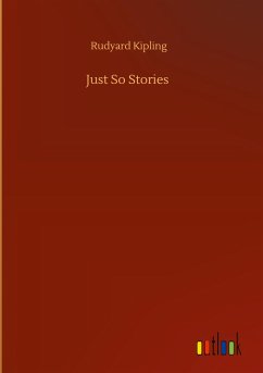 Just So Stories - Kipling, Rudyard