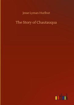 The Story of Chautauqua - Hurlbut, Jesse Lyman