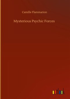 Mysterious Psychic Forces - Flammarion, Camille