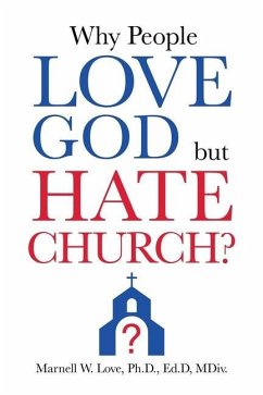 Why People Love God But Hate Church? - Love Ed D. MDIV, Marnell W.