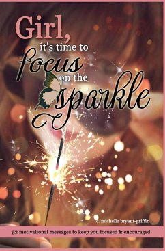 Girl, it's time to focus on the sparkle - Bryant Griffin, C. Michelle