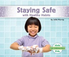 Staying Safe with Healthy Habits - Murray, Julie