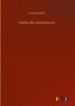 Yorke the Adventurer - Becke, Louis