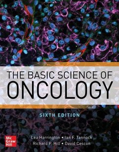 The Basic Science of Oncology, Sixth Edition - Cescon, Dave; Tannock, Ian F.; Harrington, Lea; Hill, Richard