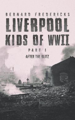 Liverpool Kids of WWII - Part 1 - Fredericks, Bernard