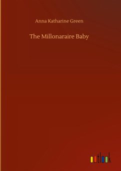 The Millonaraire Baby - Green, Anna Katharine