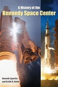 A History of the Kennedy Space Center - Lipartito, Kenneth; Butler, Orville R