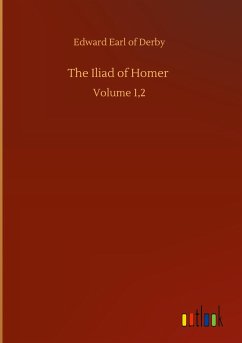 The Iliad of Homer - Derby, Edward Earl of