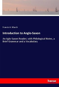 Introduction to Anglo-Saxon - March, Francis A.