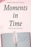 Moments in Time: Poetry and Writings by Marsha Rinehart Graham