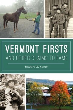 Vermont Firsts and Other Claims to Fame - Smith, Richard B.