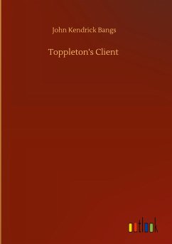 Toppleton's Client - Bangs, John Kendrick