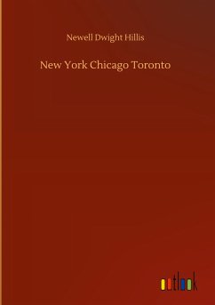New York Chicago Toronto - Hillis, Newell Dwight