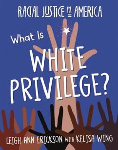 What Is White Privilege? - Erickson, Leigh Ann; Wing, Kelisa
