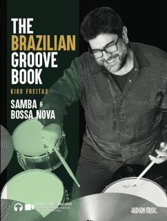 The Brazilian Groove Book: Samba & Bossa Nova: Online Audio & Video Included! - Freitas, Kiko
