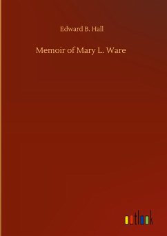 Memoir of Mary L. Ware - Hall, Edward B.