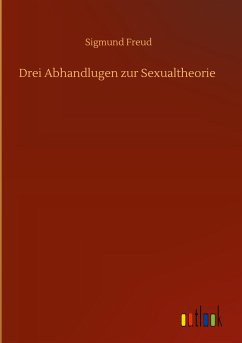 Drei Abhandlugen zur Sexualtheorie - Freud, Sigmund