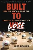 Built to Lose: How the Nba's Tanking Era Changed the League Forever