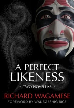 A Perfect Likeness - Wagamese, Richard