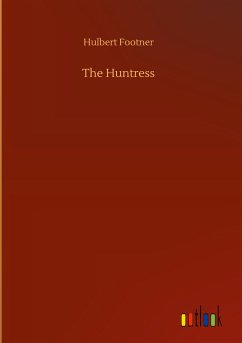 The Huntress - Footner, Hulbert