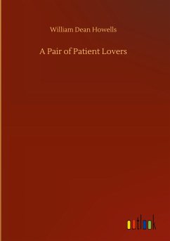 A Pair of Patient Lovers - Howells, William Dean