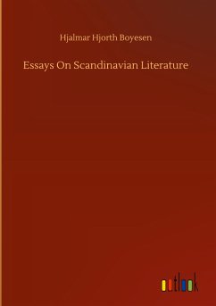 Essays On Scandinavian Literature - Boyesen, Hjalmar Hjorth