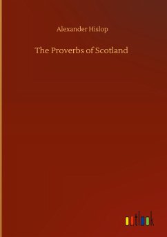The Proverbs of Scotland - Hislop, Alexander
