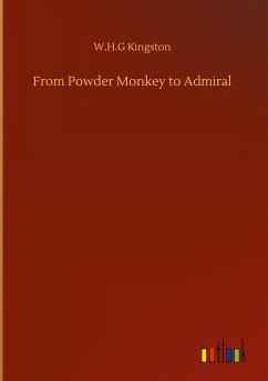 From Powder Monkey to Admiral - Kingston, W. H. G