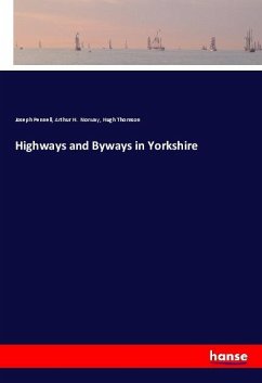 Highways and Byways in Yorkshire - Pennell, Joseph;Norway, Arthur H.;Thomson, Hugh