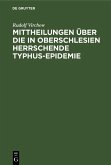 Mittheilungen über die in Oberschlesien herrschende Typhus-Epidemie (eBook, PDF)