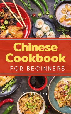 Chinese Cookbook for Beginners (eBook, ePUB) - S.Timothy