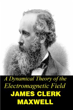 A Dynamical Theory of the Electromagnetic Field (eBook, ePUB) - Clerk Maxwell, James