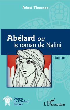 Abélard ou le roman de Nalini - Thannoo, Adeet