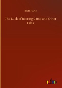 The Luck of Roaring Camp and Other Tales