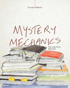 Mystery Mechanics, The Creative Process - Wilkinson, Andy