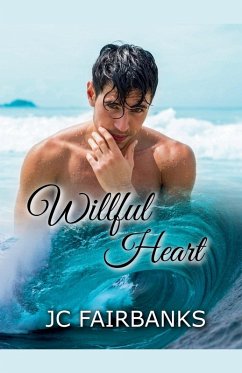 Willful Heart - Fairbanks, J. C.