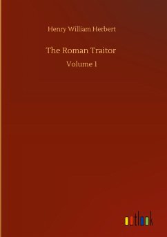 The Roman Traitor - Herbert, Henry William