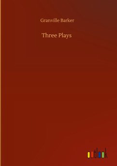 Three Plays - Barker, Granville