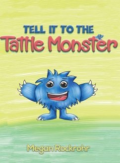 Tell it to the Tattle Monster - Rockrohr, Megan