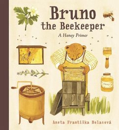 Bruno the Beekeeper: A Honey Primer - Holasová, Aneta Frantiska