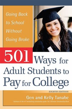 501 Ways for Adult Students to Pay for College - Tanabe, Gen; Tanabe, Kelly