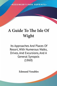 A Guide To The Isle Of Wight - Venables, Edmund