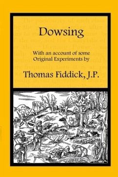 Dowsing: With an Account of Some Original Experiments - Fiddick, Thomas